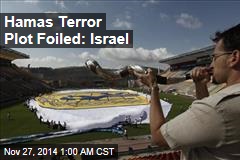 Hamas Terror Plot Foiled: Israel