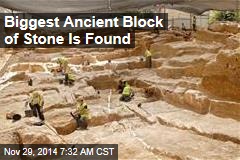 Biggest Ancient Block of Stone Is Found