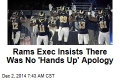 Rams Exec Insists There Was No &#39;Hands Up&#39; Apology