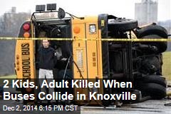 2 Kids, Adult Killed When Buses Collide