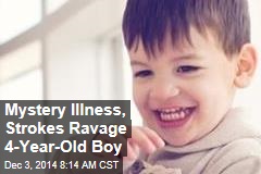 Mystery Illness, Strokes Ravage 4-Year-Old Boy