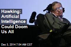 Hawking: Smart Machines Could Doom Us All