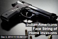 Indian-Americans Face String of Home Invasions