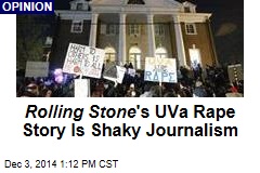 Rolling Stone &#39;s UVa Rape Story Is Shaky Journalism