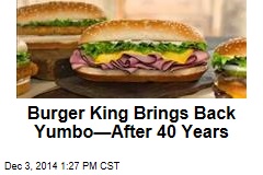 Burger King Brings Back Yumbo&mdash;After 40 Years