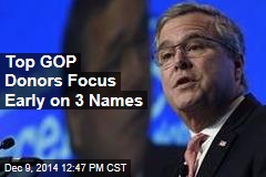 Top GOP Donors Focus Early on 3 Names