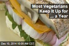 Most Vegetarians Keep It Up for ... a Year