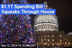 $1.1T Spending Bill Squeaks Through House