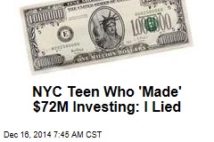 NYC Teen Who &#39;Made&#39; $72M Investing: I Lied
