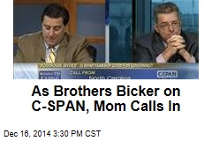 As Brothers Bicker on C-SPAN, Mom Calls In