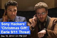 Sony Hackers&#39; &#39;Christmas Gift&#39;: Eerie 9/11 Threat