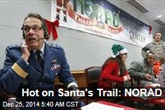 Hot on Santa&#39;s Trail: NORAD