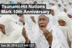 Tsunami-Hit Nations Mark 10th Anniversary