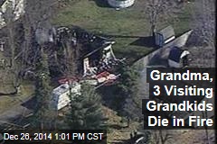 Grandma, 3 Visiting Grandkids Die in Fire