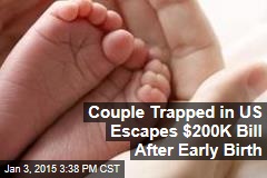 Couple Trapped in US Escapes $200K Bill After Early Birth