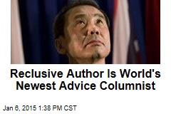 Reclusive Author Is World&#39;s Newest Advice Columnist