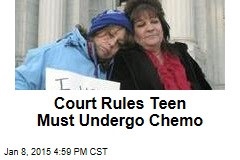Court Rules Teen Must Undergo Chemo