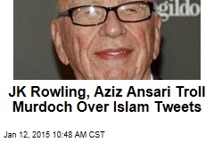 JK Rowling, Aziz Ansari Troll Murdoch Over Islam Tweets
