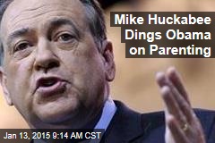 Mike Huckabee Dings Obama on Parenting