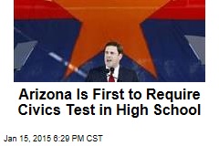 Arizona Is First to Require Civics Test in High School