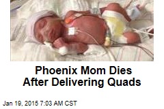 Phoenix Mom Dies After Delivering Quads