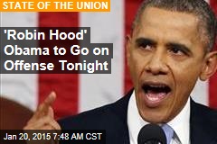 &#39;Robin Hood&#39; Obama to Go on Offense Tonight