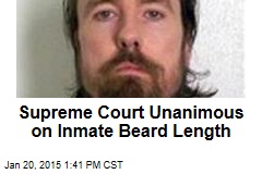 Supreme Court Unanimous on Inmate Beard Length