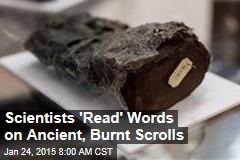 Scientists &#39;Read&#39; Words on Ancient, Burnt Scrolls