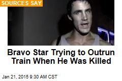 Bravo Star Trying to Outrun Train When He Was Killed
