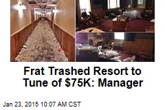 Frat Trashed Resort to Tune of $75K: Manager