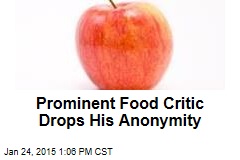 Prominent Food Critic Drops His Anonymity