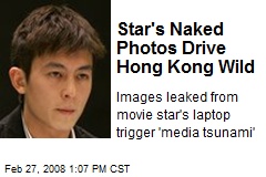 Star's Naked Photos Drive Hong Kong Wild