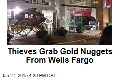 Thieves Ram Into 1st Wells Fargo, Take Gold Nuggets