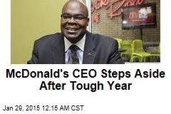 McDonald&#39;s CEO Steps Aside After Tough Year