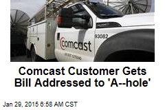 Comcast Customer Gets Bill Addressed to &lsquo;A--hole&#39;