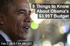 5 Things to Know About Obama&#39;s $3.99T Budget