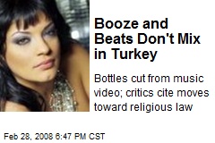 Booze and Beats Don't Mix in Turkey