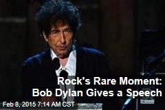 Rock&#39;s Rare Moment: Bob Dylan Gives a Speech