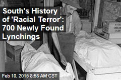 South&#39;s History of &#39;Racial Terror&#39;: Newly Found 700 Lynchings