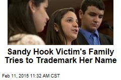 Sandy Hook Victim&#39;s Family Tries to Trademark Her Name