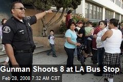 Gunman Shoots 8 at LA Bus Stop