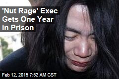&#39;Nut Rage&#39; Exec Gets 1 Year in Prison