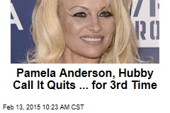 Pamela Anderson, Hubby Call It Quits ... for 3rd Time