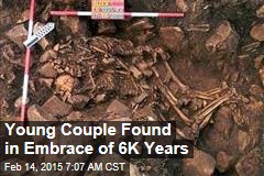 Ancient Couple Found in Embrace of 6K Years