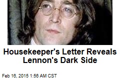 Housekeeper&#39;s Letter Reveals Lennon&#39;s Dark Side