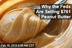 Why the Feds Are Hawking $761 Peanut Butter