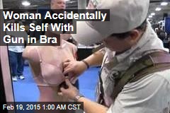 Woman Killed by Gun in Own Bra