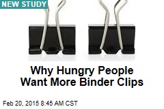 Why Hungry People Want More Binder Clips