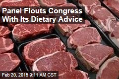 Panel Flouts Congress With Its Dietary Advice