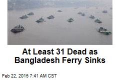 At Least 31 Dead as Bangladesh Ferry Sinks
